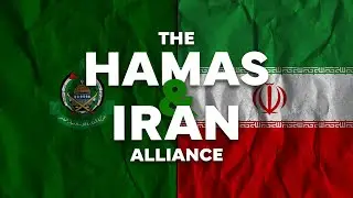 The Hamas - Iran Alliance