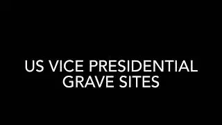 US Vice Presidential Grave Sites
