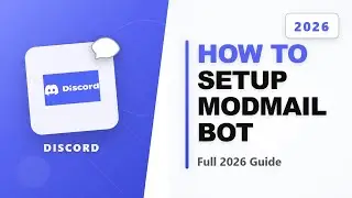 How to Setup Modmail Bot on Discord (Full 2026 Guide)