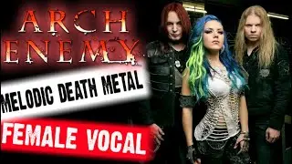 ARCH ENEMY - melodic death metal female vocal / женский вокал / Обзор от DPrize