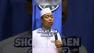 YANG PENTING SHOLAT MEN SHOLAT