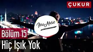 Çukur - Hiç Işık Yok (REMIX)
