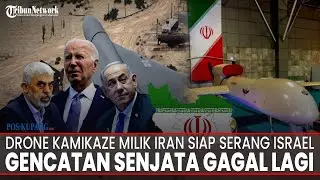 🔴LIVE MANCANEGARA: Iran Siapkan Drone Kamikaze Serang Israel hingga Gencatan Senjata Kembali Gagal