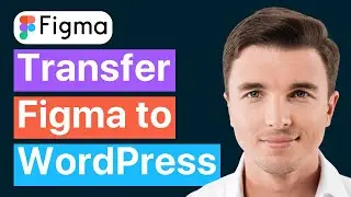How To Transfer Figma To WordPress (Easy)