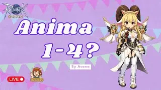 Anima 1-4? ไปลองจ้า By Acana| Ragnarok Origin Global : ROO EP.225