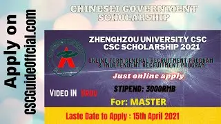 Zhengzhou University ZZU CSC Scholarship Admissions 2021-2022 || IN URDU || CSC Guide Official