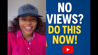 NOT GETTING VIEWS? DO THIS IMMEDIATELY.