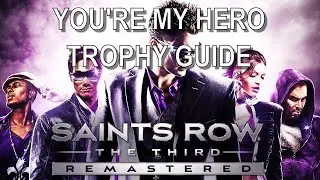 Saints Row The Third Remastered - You're My Hero Trophy Guide (SR3 Remastered You're My Hero Guide)