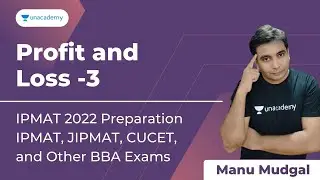 Profit and Loss -3 | IPMAT 2022 Preparation | Concepts for IPMAT, DU JAT, NPAT SET & UGAT