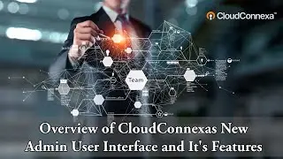 Overview of CloudConnexas New Admin User Interface and It's Features