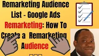 Remarketing Audience List - google ads remarketing: how to create a remarketing audience 🔥🔥🔥