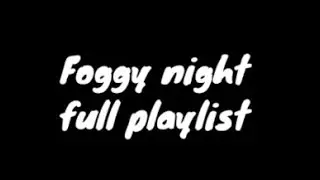 Foggy night (full album/playlist)Lightspeed studio/animations