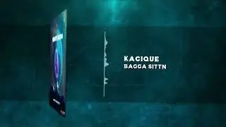 Kacique - Bagga Sittn (Official Visualizer)
