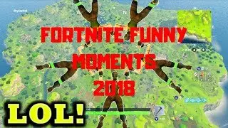 Fortnite Battle Royale Funny Moments 2018 (Epic Kills)
