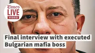 The last known interview with executed Bulgarian mafia boss killed in Cape Town