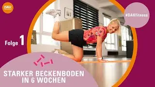 Starker Beckenboden in 6 Wochen: Folge 1 | #DAKfitness | DAK-Gesundheit
