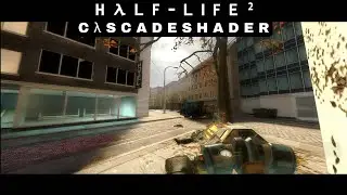 HL2/HL2DM C λ S C A D E  S H A D E R ANDROID/PC