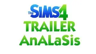 The Sims 4 Trailer Analysis