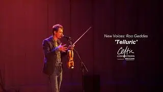 Roo Geddes - New Voices: 'Telluric'