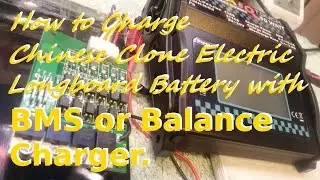 How to Charge Chinese Clone Electric Longboard Battery with BMS or Balance Charger.