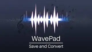 How to Save and Convert Audio | WavePad Audio Editor Tutorial