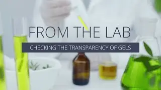 FROM THE LAB: Checking the transparency of gels
