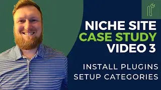 Niche Website Case Study Video 3: Install Plugins and Setup Categories
