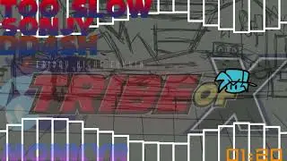 Too Slow V2.7 (Tribe Of X Ver.) - Friday Night Funkin'
