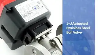 J+J ACTUATED STAINLESS STEEL BALL VALVE ⚡