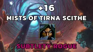 Sub Rogue +16 Mists of Tirna Scithe (WoW: The War Within Season 1)