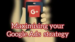 Maximizing Your Google Ads Strategies// Google Ads Strategy 2023// Google Ads uk