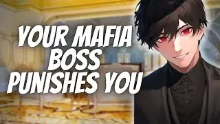 Possessive Mafia Boss Punishes You [M4F] [Spicy] [Dominant] [Tease] [Jealousy] ASMR