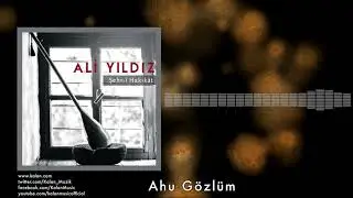 Ali Yıldız - Ahu Gözlüm [ Şehr-î Hakikât © 2017 Z Yapım ]