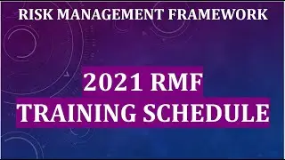 2021 RISK MANAGEMENT FRAMEWORK Training Schedule