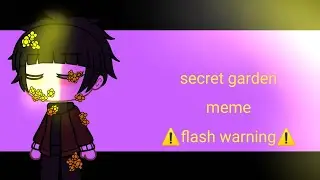 secret garden meme (⚠️flash warning⚠️) mob psycho age swapp