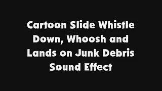 Cartoon Slide Whistle Down, Whoosh and Lands on Junk Debris SFX