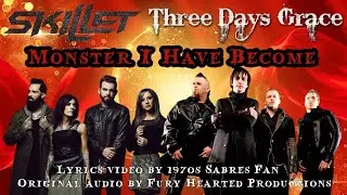 Three Days Grace & Skillet Mashup with lyrics - Monster I Have Become
