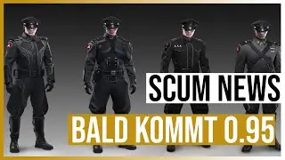 SCUM News | Patch 0.95 is FAST da!!! PICKUP, NPC's, Flammenwerfer, SCAR