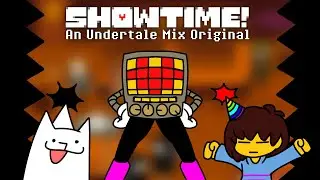 Showtime! - An Undertale Mix Original