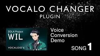 VOCALO CHANGER PLUGIN - ZOLA Project WIL - DEMO SONG 01