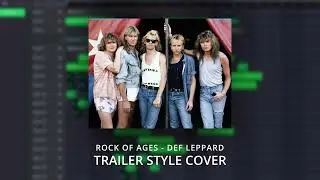 Rock Of Ages - Def Leppard (Trailer Style Cover)