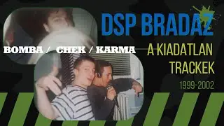 DSP BRADAZ - A Kiadatlan Trackek 1999-2002