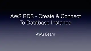 How to Create And Connect To Amazon RDS Database?