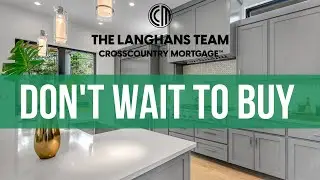 Don't Wait to Buy