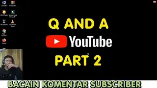 Q N A  Youtuber Part 2 - JAWAB PERTANYAAN SUBSCRIBER