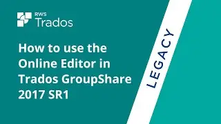 How to use the Online Editor in Trados GroupShare 2017 SR1