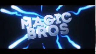 .Magic Bros Intro (15Likes?)