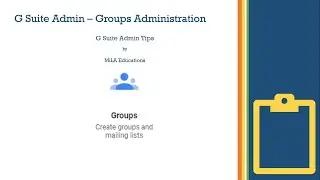 Google Workspace Tutorial Series | Administrators | Part-4 : Google Groups Administration