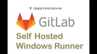 GitLab Self Hosted Runner (Windows)