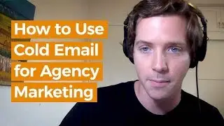How to Use Cold Email for Agency Marketing | YEC Member - Alex Berman